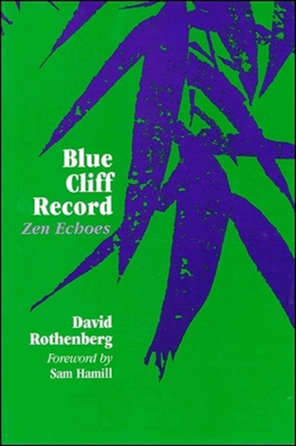 Blue Cliff Record: Zen Echoes, David Rothenberg - Paperback - 9781930337039