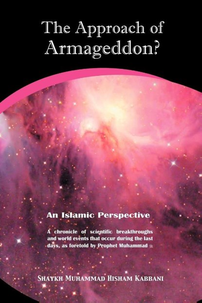 The Approach of Armageddon?, Shaykh Muhammad Hisham Kabbani - Paperback - 9781930409200