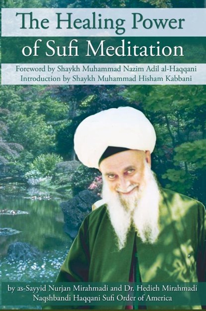 The Healing Power of Sufi Meditation, As-Sayyid Mirahmadi - Paperback - 9781930409262