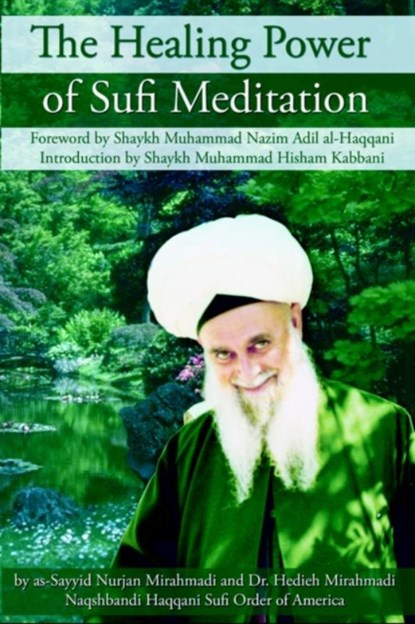 The Healing Power of Sufi Meditation, MIRAHMADI,  As-Sayyid, Nurjan - Paperback - 9781930409262