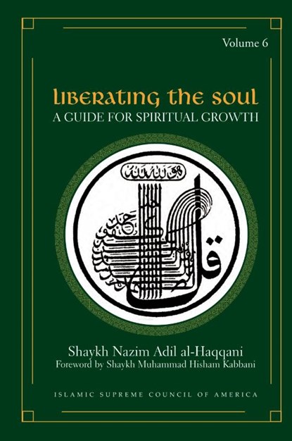 Liberating the Soul, Shaykh Nazim Adil Al-Haqqani - Paperback - 9781930409453