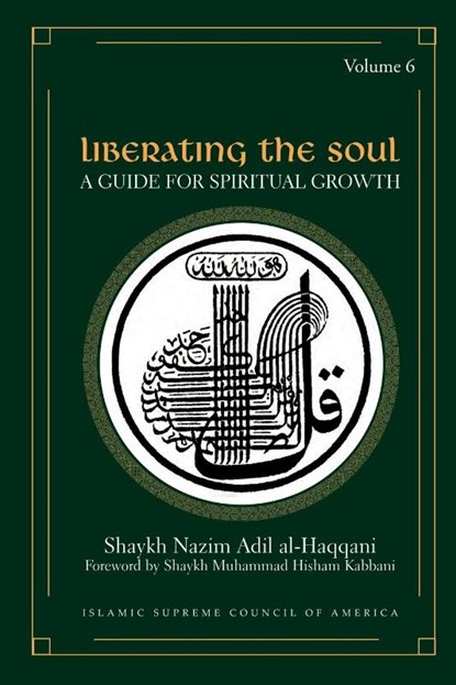 Liberating the Soul, Shaykh Nazim Adil Al-Haqqani - Paperback - 9781930409453