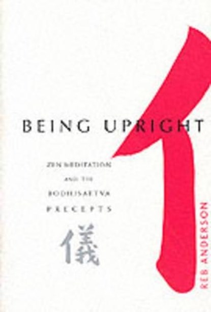 Being Upright, Reb Anderson - Paperback - 9781930485013