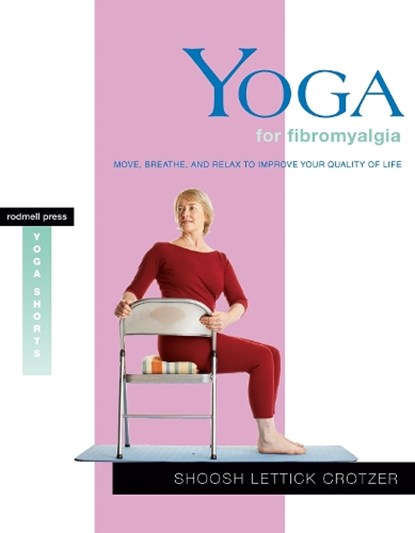 Yoga for Fibromyalgia, Shoosh Lettick Crotzer - Paperback - 9781930485167