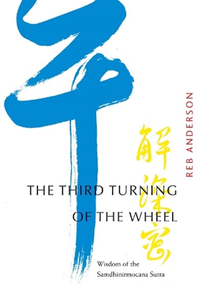 The Third Turning of the Wheel, Reb Anderson - Paperback - 9781930485310