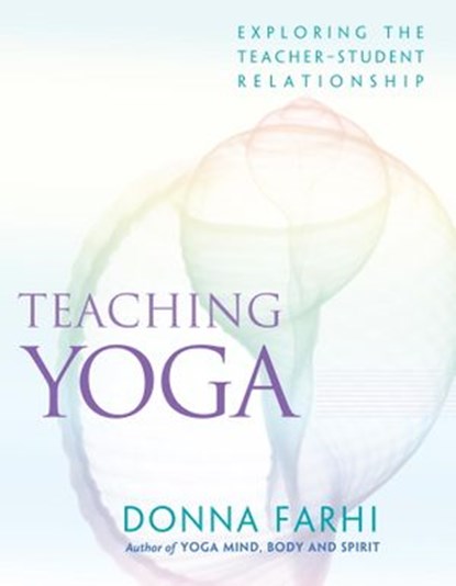 Teaching Yoga, Donna Farhi - Ebook - 9781930485549