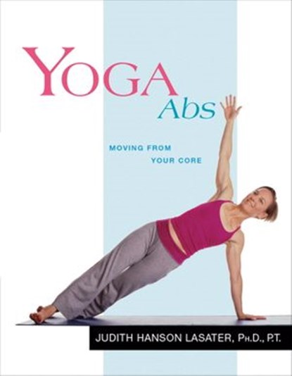 Yoga Abs, Judith Hanson Lasater - Ebook - 9781930485624