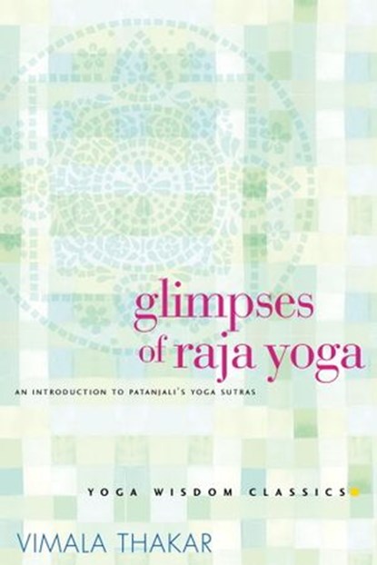 Glimpses of Raja Yoga, Vimala Thakar - Ebook - 9781930485716