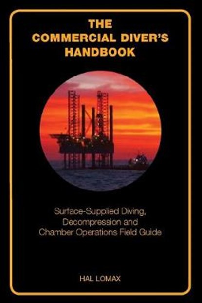 The Commercial Diver's Handbook, Hal Lomax - Paperback - 9781930536715