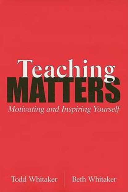Teaching Matters, Whitaker, Todd; Whitaker, Beth - Paperback - 9781930556355