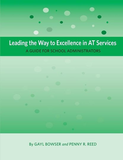 Leading the Way to Excellence in AT Services, Gayl Bowser ; Penny R Reed - Paperback - 9781930583108