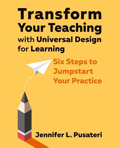 Transform Your Teaching with Universal Design for Learning, Jennifer L Pusateri - Paperback - 9781930583955