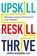 Upskill, Reskill, Thrive, James McKenna ; Kendra Grant - Paperback - 9781930583962