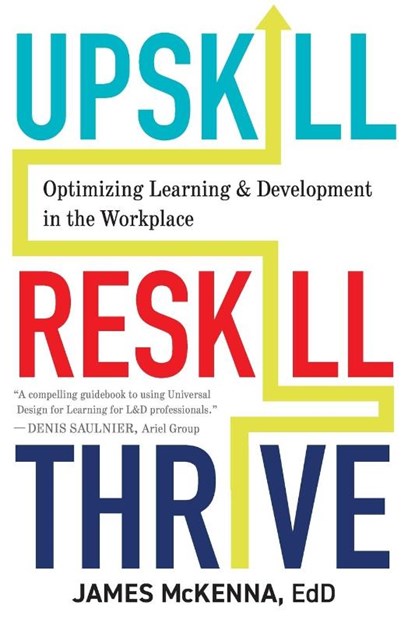 Upskill, Reskill, Thrive, James McKenna ; Kendra Grant - Paperback - 9781930583962