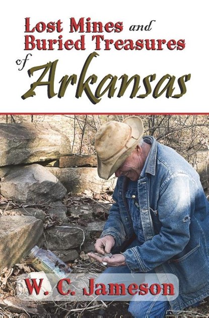 Lost Mines and Buried Treasures of Arkansas, W C Jameson - Paperback - 9781930584266
