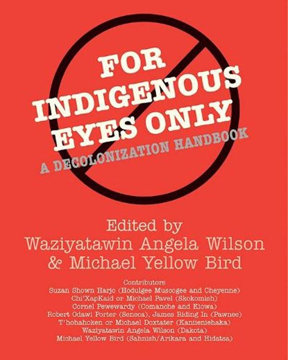 For Indigenous Eyes Only, Waziyatawin Angela Wilson ; Michael Yellow Bird - Paperback - 9781930618633