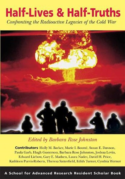 Half-Lives & Half-Truths, Barbara Rose Johnston - Paperback - 9781930618824