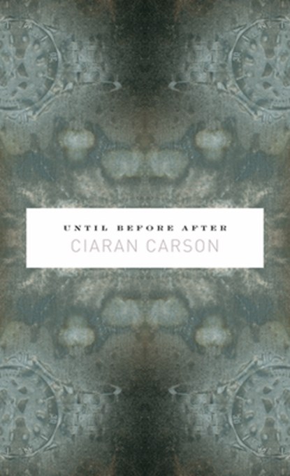 Until Before After, Ciaran Carson - Paperback - 9781930630512