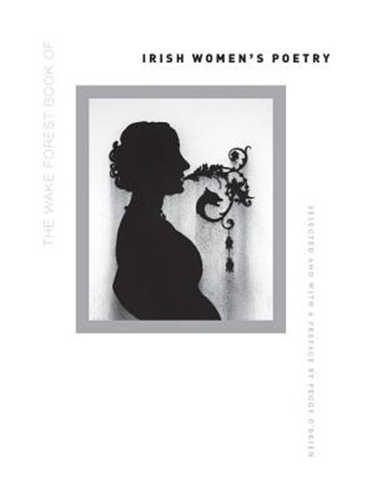 The Wake Forest Book of Irish Women's Poetry, Wake Forest University Press - Paperback - 9781930630581