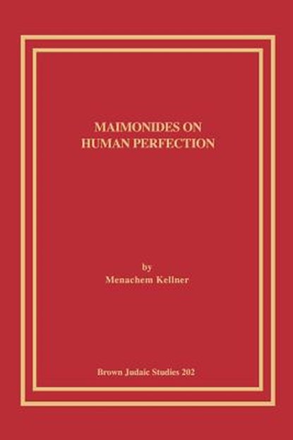 Maimonides on Human Perfection, Menachem Kellner - Paperback - 9781930675391