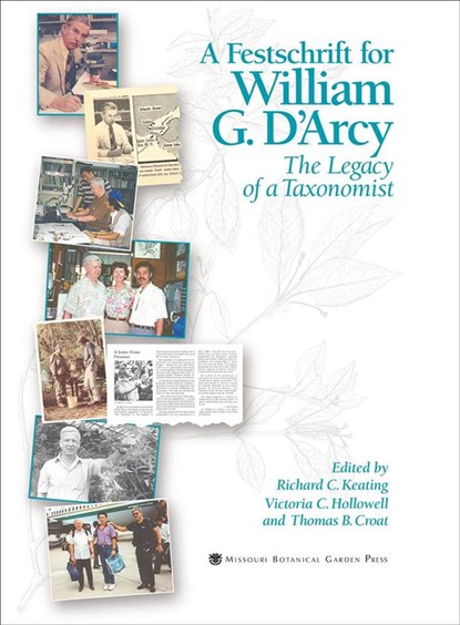 Festschrift for William G. D`Arcy – The Legacy of a Taxonomist, Richard Keating ; Victoria Hollowell ; Thomas Croat - Gebonden - 9781930723450