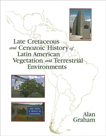 Late Cretaceous and Cenozoic History of Latin American Vegetation and Terrestrial Environments, Alan Graham - Gebonden - 9781930723689