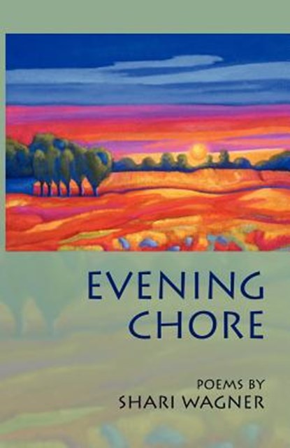 Evening Chore, Shari Wagner - Paperback - 9781931038294