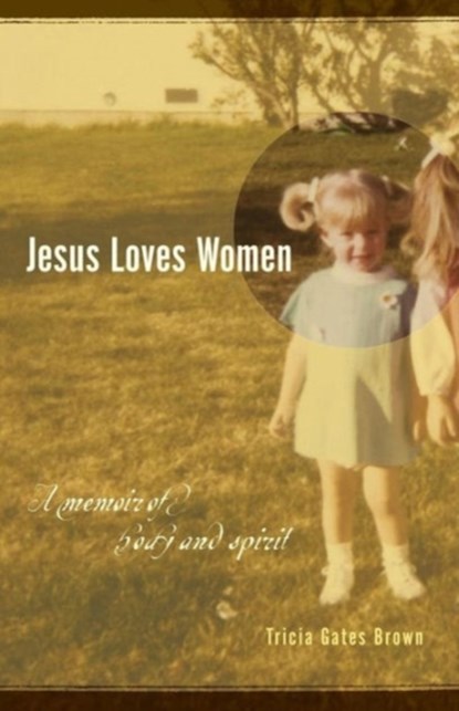 Jesus Loves Women, Tricia Gates Brown - Paperback - 9781931038911