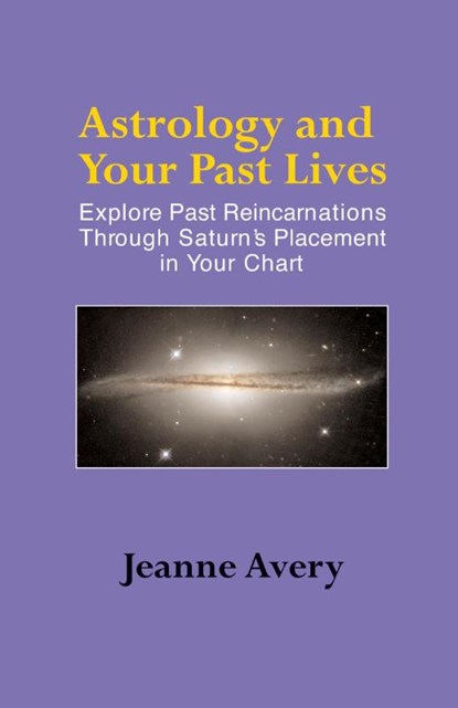 Astrology and Your Past Lives, Jeanne Avery - Paperback - 9781931044783