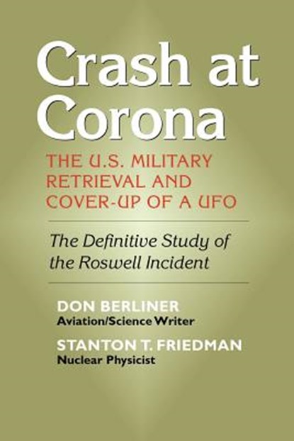 Crash at Corona, Don Berliner ; Stanton T Friedman - Paperback - 9781931044899