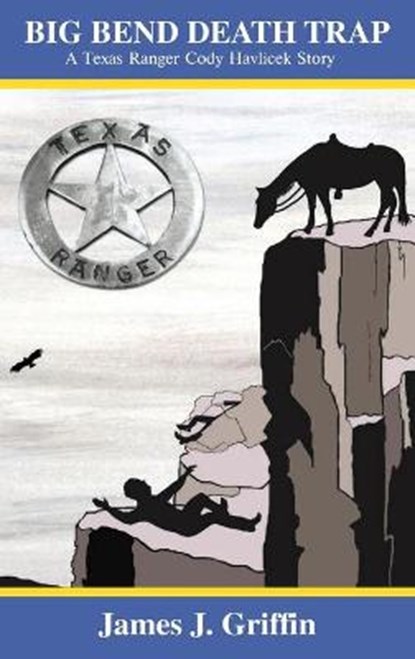 Big Bend Death Trap, GRIFFIN,  James J - Gebonden - 9781931079365