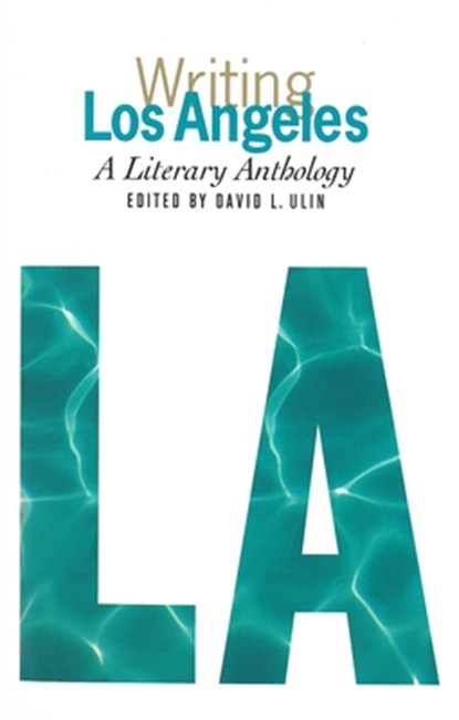 WRITING LOS ANGELES A LITERARY, David L. Ulin - Gebonden - 9781931082273