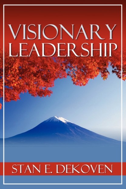 Visionary Leadership, DEKOVEN,  Stan - Paperback - 9781931178143