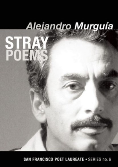 Stray Poems, Alejandro Murguia - Paperback - 9781931404136