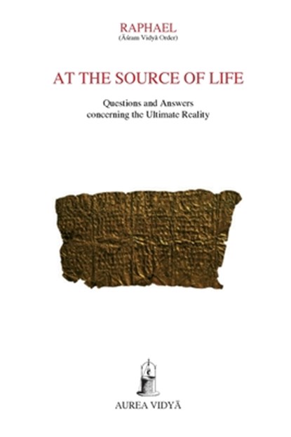 At the Source of Life, (&#256;&#347;ram Vidy&#257; Order) Raphael - Paperback - 9781931406017