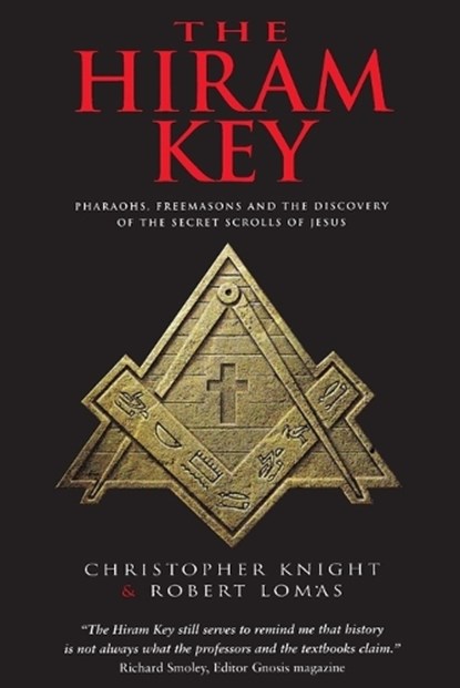 The Hiram Key: Pharaohs, Freemasonry, and the Discovery of the Secret Scrolls of Jesus, Robert Lomas - Paperback - 9781931412759
