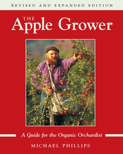 The Apple Grower, Michael Phillips - Paperback - 9781931498913