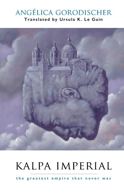 Gorodischer, A: Kalpa Imperial, Angélica Gorodischer - Paperback - 9781931520058