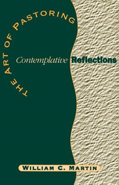 The Art of Pastoring Contemplative Reflections, MARTIN,  William C. - Paperback - 9781931551014