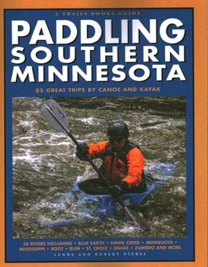 Paddling Southern Minnesota, Lynne Smith Diebel ; Robert Diebel - Paperback - 9781931599788