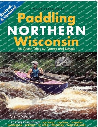 Paddling Northern Wisconsin, Mike Svob - Paperback - 9781931599863