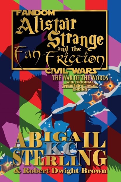 Alistair Strange and the Fan-Friction, Abigail K C Sterling ; Robert Dwight Brown - Paperback - 9781931608589