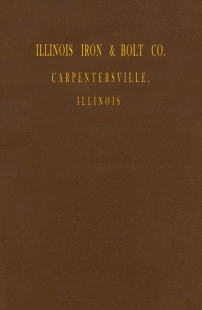 Illinois Iron & Bolt Co. Catalog, IRON,  I. L. - Paperback - 9781931626378