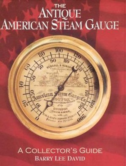 Antique American Steam Gauge, Barry Lee David - Ebook - 9781931626507