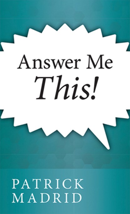 Answer Me This!, Patrick Madrid - Paperback - 9781931709583