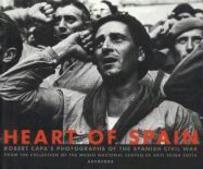 Robert Capa: Heart of Spain, CAPA,  Robert - Paperback - 9781931788021