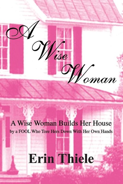 A Wise Woman, Erin Thiele - Paperback - 9781931800129