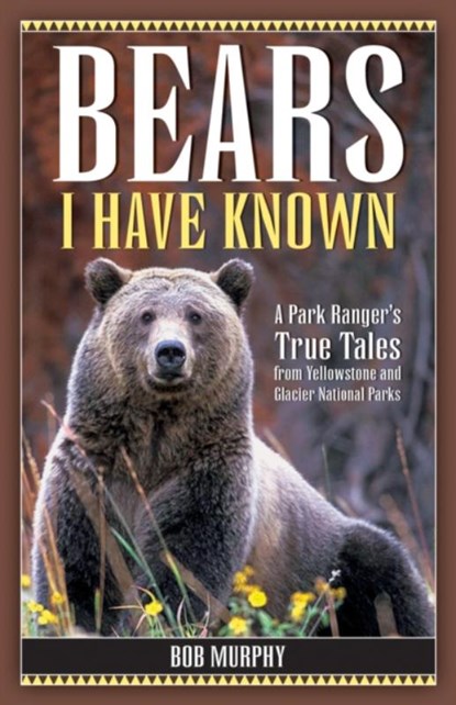 Bears I Have Known, Bob Murphy - Paperback - 9781931832649