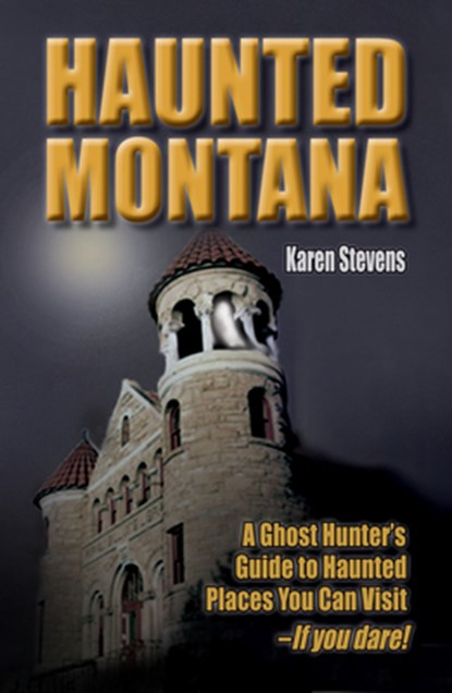 Haunted Montana, Karen Stevens - Paperback - 9781931832878