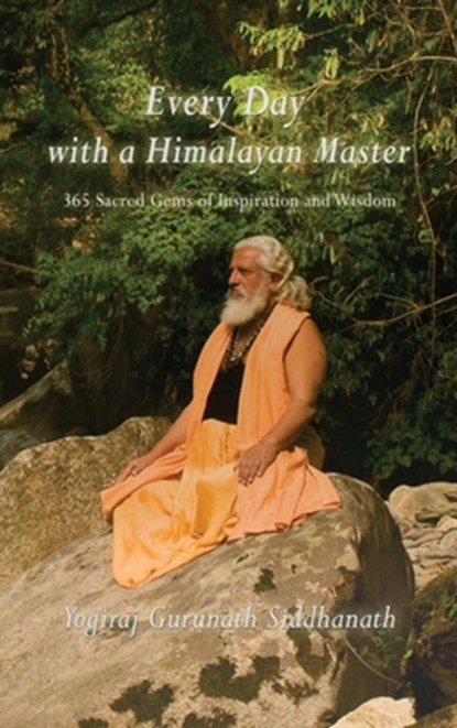 Every Day With A Himalayan Master, Yogiraj Gurunath Siddhanath - Gebonden - 9781931833608